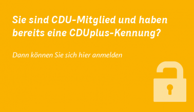Sie sind CDU-Mitglied und haben bereits eine CDUplus-Kennung?